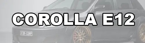 COROLLA E12 + FACELIFT